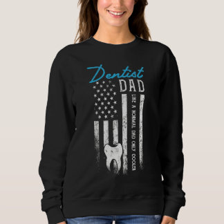 Sweatshirt Dentiste Papa Comme Un Papa Normal Seulement Glaci