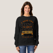 Sweatshirt Dentistry Dentist Dental Assistant Dental Grandpa  (Devant entier)