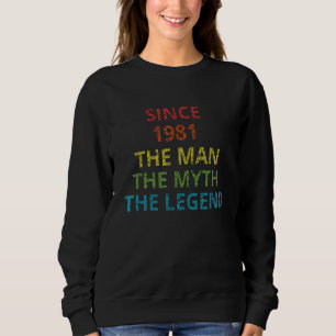 Sweatshirt Depuis 1981 L'Homme Le Mythe La Légende Présente