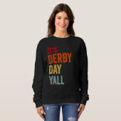 Sweatshirt Derby Day 2023 Retro It s Derby Day Yall Horse Rac (Devant entier)