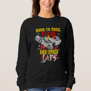 Sweatshirt Dérby de démolition Né pour semer l'enfer et détru