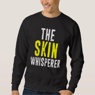 Sweatshirt Dermatologie Dermatologue La peau Whisperer