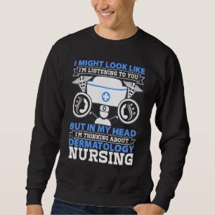 Sweatshirt Dermatologie Infirmière Je Pourrais Ressembler À J