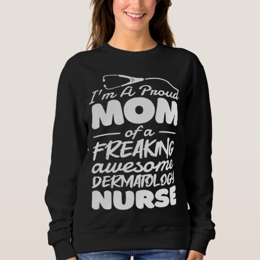 Sweatshirt Dermatology Nurse Mom for Dermatologist Mommy (Devant)