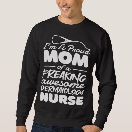 Sweatshirt Dermatology Nurse Mom for Dermatologist Mommy (Devant)