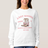 Sweatshirt Dernier Rodeo Western Coquette bottes Bachelorette (Devant)
