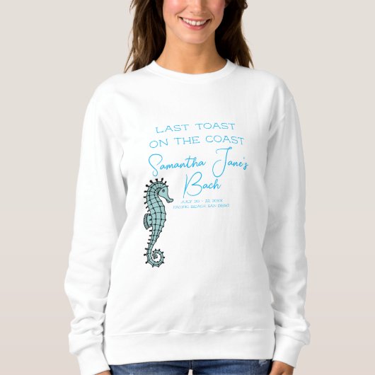 Sweatshirt Dernier Toast Sur La Côte Bachelorette Week-End (Devant)