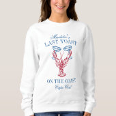 Sweatshirt Dernier Toast sur la Côte Homard Bachelorette Part (Devant)