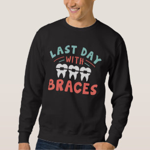 Sweatshirt Dernière journée de dentiste orthodontiste avec de