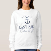 Sweatshirt Dernière voile avant le voile Bachelorette nautiqu (Devant)