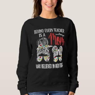 Sweatshirt Derrière Chaque Enseignant Est Une Mère Enseignant