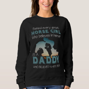 Sweatshirt Derrière Chaque Grande Fille De Cheval Est Un Papa
