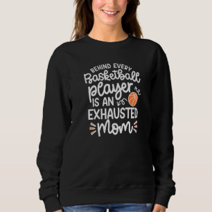 Sweatshirt Derrière chaque joueur de basket se cache une mère