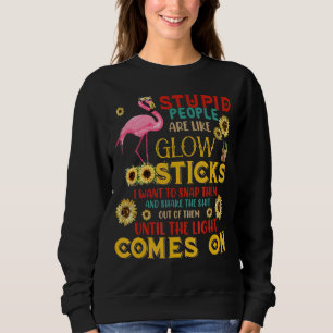 Sweatshirt Des gens stupides sont comme des bâtons lents Flam