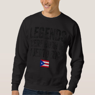 Sweatshirt Des Légendes Sont Nées À Porto Rico