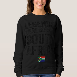 Sweatshirt Des Légendes Sont Nées En Afrique Du Sud Drapeau P