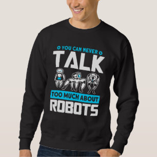 Sweatshirt Des robots parlent des robots Ingénieur en robotiq