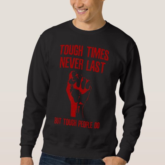 Sweatshirt Des Temps Difficiles Jamais Derniers, Mais Des Gen (Devant)