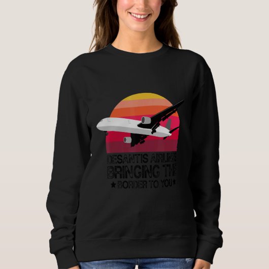 Sweatshirt Desantis Airlines Bringing the Border to You Vinta (Devant)