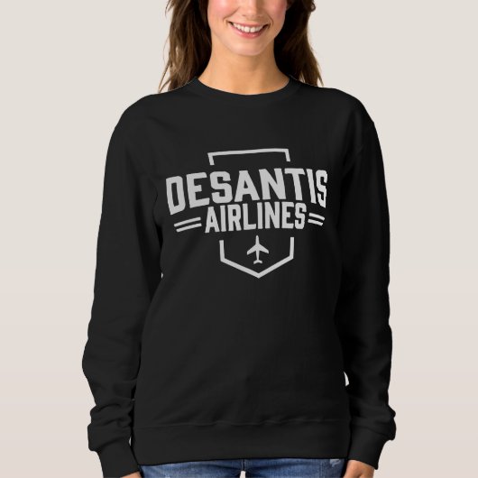Sweatshirt DeSantis Airlines Vous Apporte la Frontière Drôle (Devant)