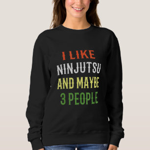 Sweatshirt Design Rétro Ninjutsu J'Aime Ninjutsu Et Peut-Être