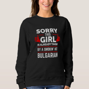 Sweatshirt Désolé, cette fille est prise par une Bulgare torr