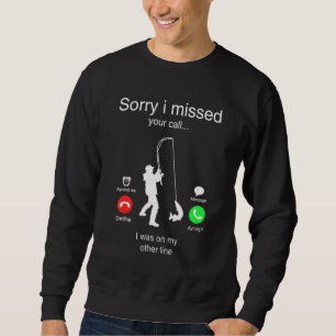 Sweatshirt Désolé D'Avoir Manqué Votre Appel Était Sur D'Autr
