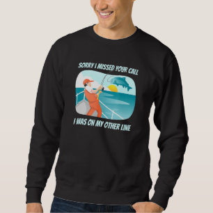 Sweatshirt Désolé D'Avoir Manqué Votre Appel Était Sur Mon Au