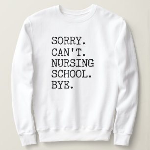 Sweatshirt Désolé de ne pas pouvoir infirmière école au p