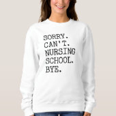 Sweatshirt Désolé de ne pas pouvoir infirmière école au pied  (Devant)