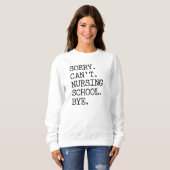 Sweatshirt Désolé de ne pas pouvoir infirmière école au pied  (Devant entier)