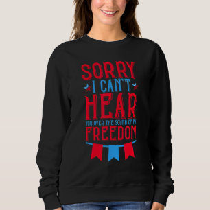 Sweatshirt Désolé De Ne Pas Vous Entendre Au-Dessus Du Son De