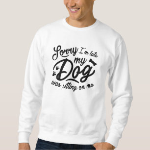 Sweatshirt Désolé d'être en retard