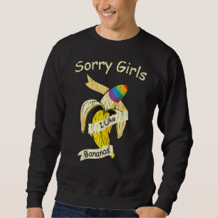 Sweatshirt Désolé Filles J'Aime Les Bananes Gay pride Mois Lg