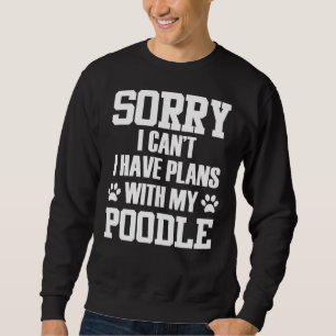 Sweatshirt Désolé, je ne peux pas avoir de plans avec mon can