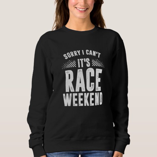 Sweatshirt Désolé je ne peux pas c'est le week-end de course (Devant)