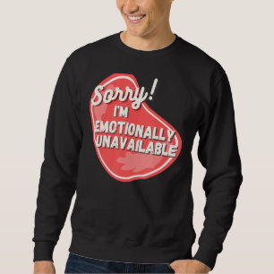 Sweatshirt Désolé je ne suis pas disponible Funny Anti Social