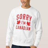 Sweatshirt Désolé, je suis Canadien (Devant)