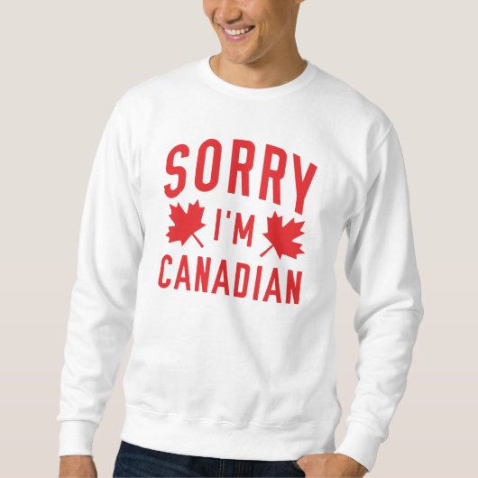 Sweatshirt Désolé, je suis Canadien (Devant)