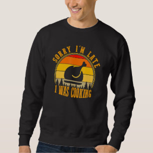 Sweatshirt Désolé, J'Étais En Retard Cuisine Retro Cuisine