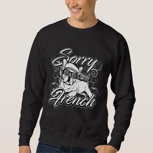 Sweatshirt Désolé mon Bulldog Français (Devant)