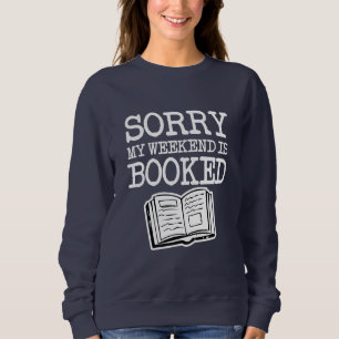 Sweatshirt Désolé mon week-end est le chandail des femmes