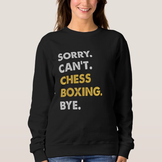 Sweatshirt Désolé ne peut pas Chess-Boxing au-delà de Chess-B (Devant)
