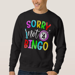 Sweatshirt Désolé Pas Avant Bingo Funny Bingo Bingo