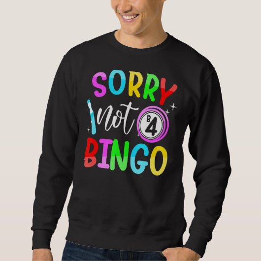 Sweatshirt Désolé Pas Avant Bingo Funny Bingo Bingo (Devant)