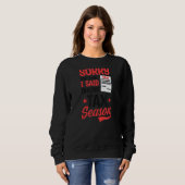 Sweatshirt Désolé Pour Ce Que J'Ai Dit Pendant La Saison Comp (Devant entier)