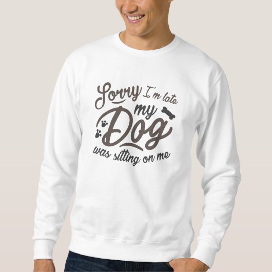 Sweatshirt Désolé pour le retard (Devant)