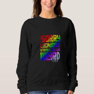 Sweatshirt Désolé verrouillage a sorti la version couleur biz
