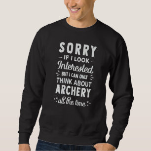 Sweatshirt Désolée si j'ai l'air intéressée Pensez au tir à l