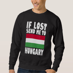 Sweatshirt Dessin du drapeau de la Hongrie Si perdu envoyez-